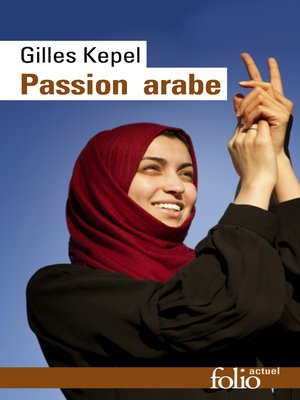 cover image of Passion arabe. Journal, 2011-2013 / Passion en Kabylie / Paysage avant la bataille